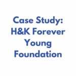 H&K Forever Young Foundation Case Study thumbnail