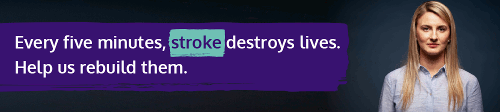 Every five minutes stroke destroys lives. Help us rebuild them. Find out more: Stroke.org.uk/RebuildingLives